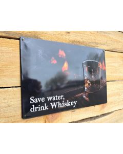 Save water drink Whiskey metal sign
